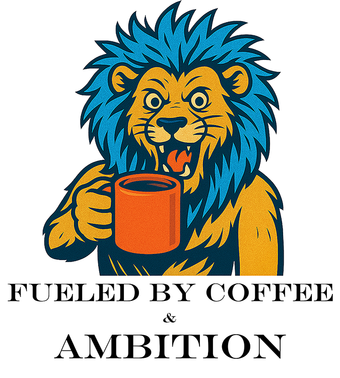 Fueled by Coffee & Ambition